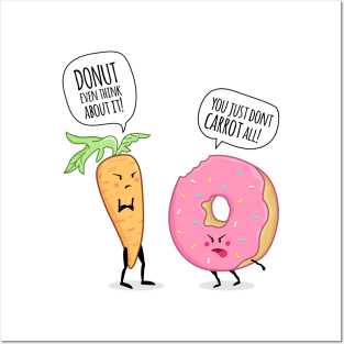 U Donut Carrot All! Posters and Art